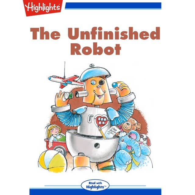 The Unfinished Robot