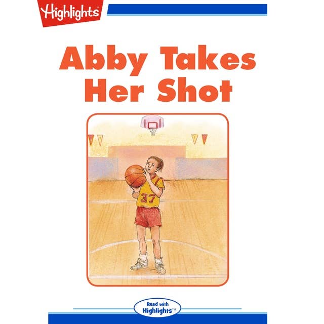 Abby Takes Her Shot: Read with Highlights