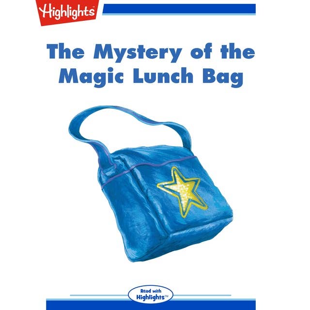 The Mystery of the Magic Lunch Bag