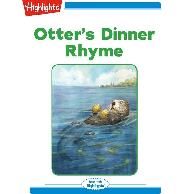 Otter's Dinner Rhyme: Read with Highlights