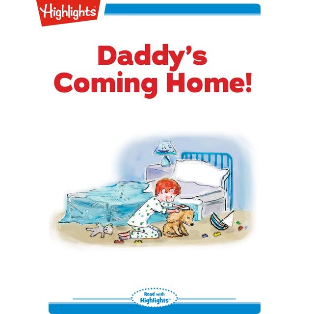 Daddy's Coming Home!