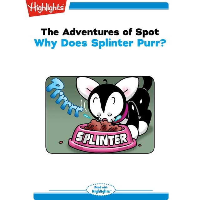 The Adventures of Spot Why Does Splinter Purr?: The Adventures of Spot