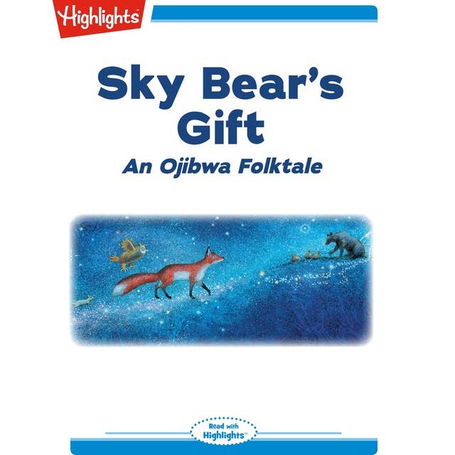 Sky Bear's Gift: An Ojibwa Folktale