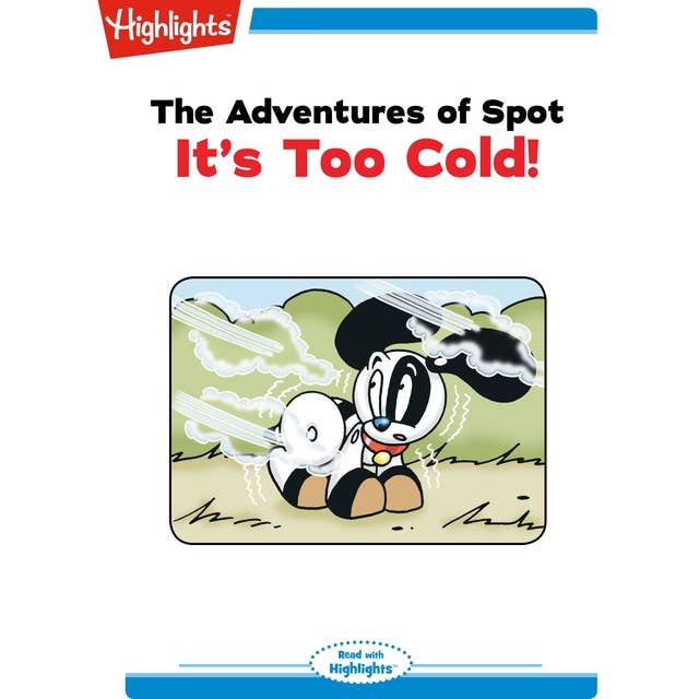 The Adventures of Spot It's Too Cold: The Adventures of Spot