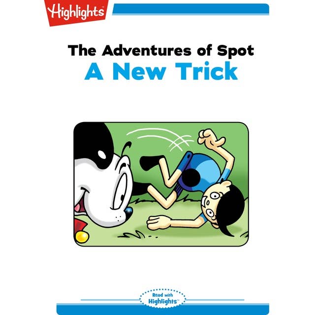 The Adventures of Spot: A New Trick: Read with Highlights