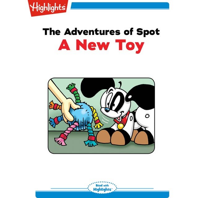 The Adventures of Spot A New Toy: The Adventures of Spot