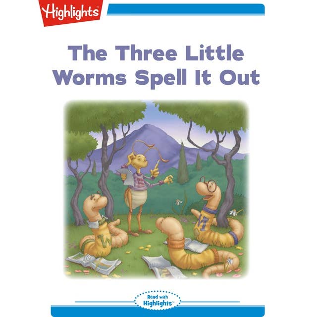 The Three Little Worms Spell It Out