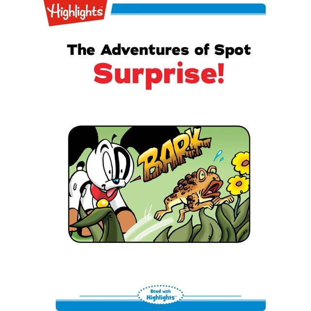 The Adventures of Spot: Surprise!: Read with Highlights