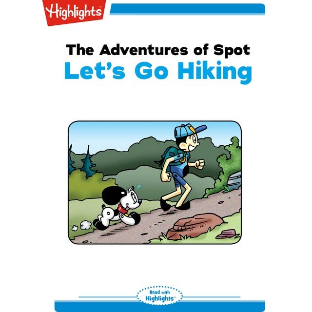 The Adventures of Spot Let's go Hiking: The Adventures of Spot