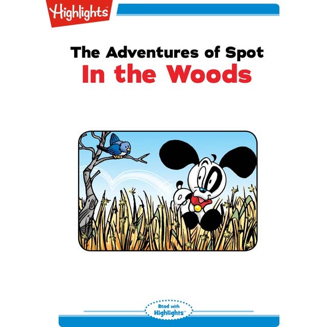 The Adventures of Spot In the Woods: The Adventures of Spot