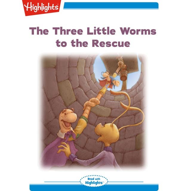 The Three Little Worms to the Rescue