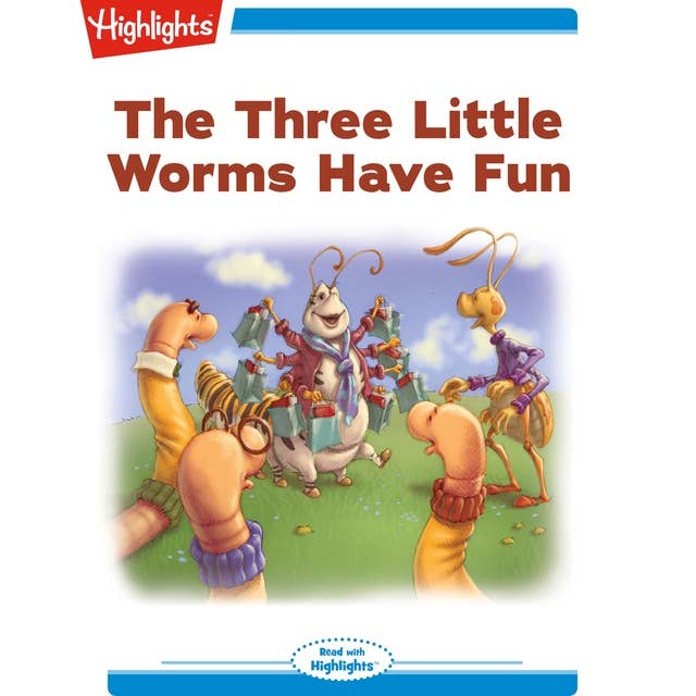 The Three Little Worms Have Fun: Read with Highlights