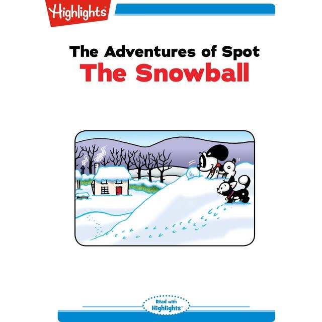 The Adventures of Spot The Snowball: The Adventures of Spot
