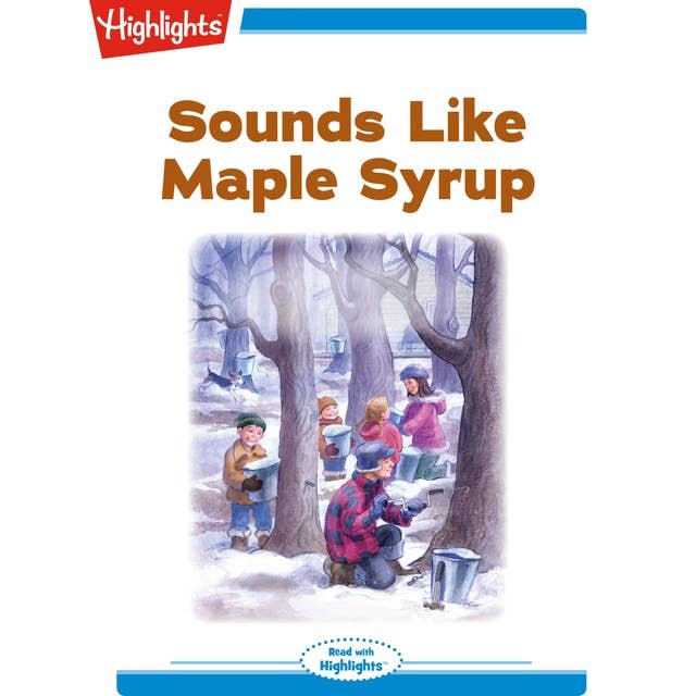 Sounds Like Maple Syrup: Read with Highlights