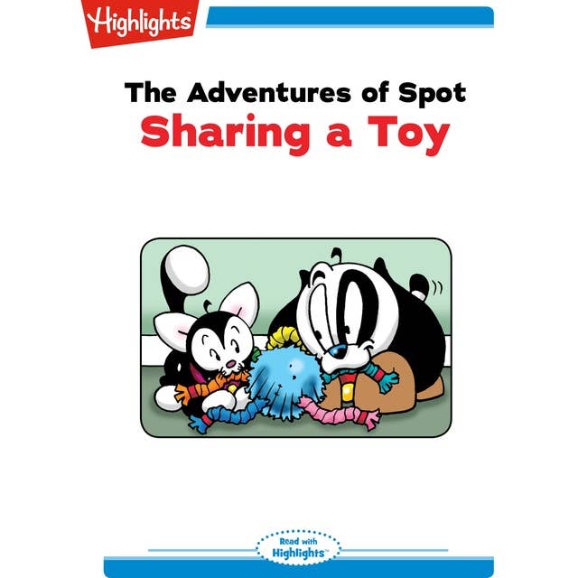 The Adventures of Spot Sharing a Toy