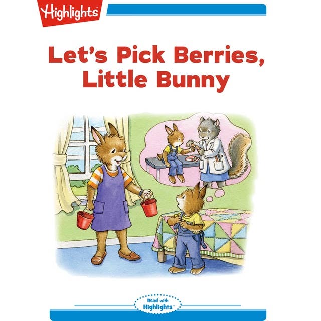 Let's Pick Berries Little Bunny