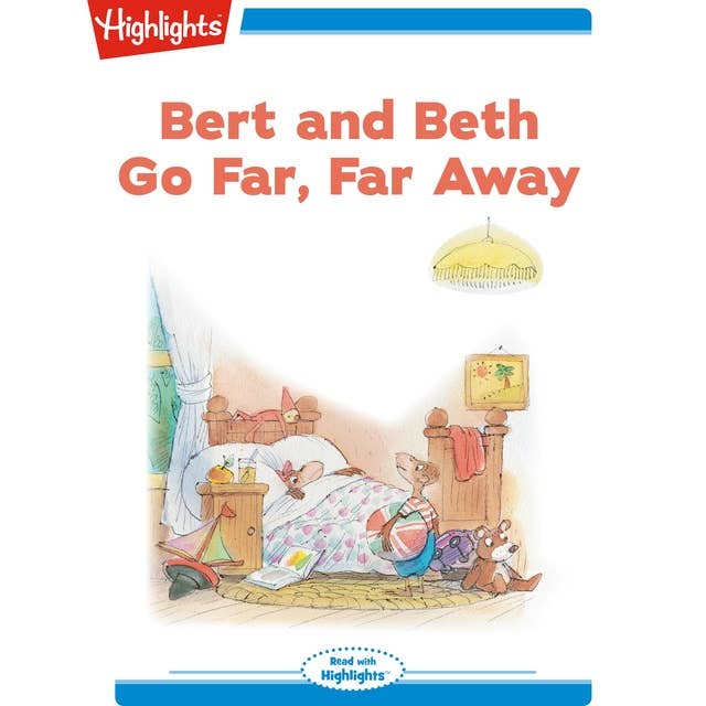 Bert and Beth Go Far, Far Away: Read with Highlights
