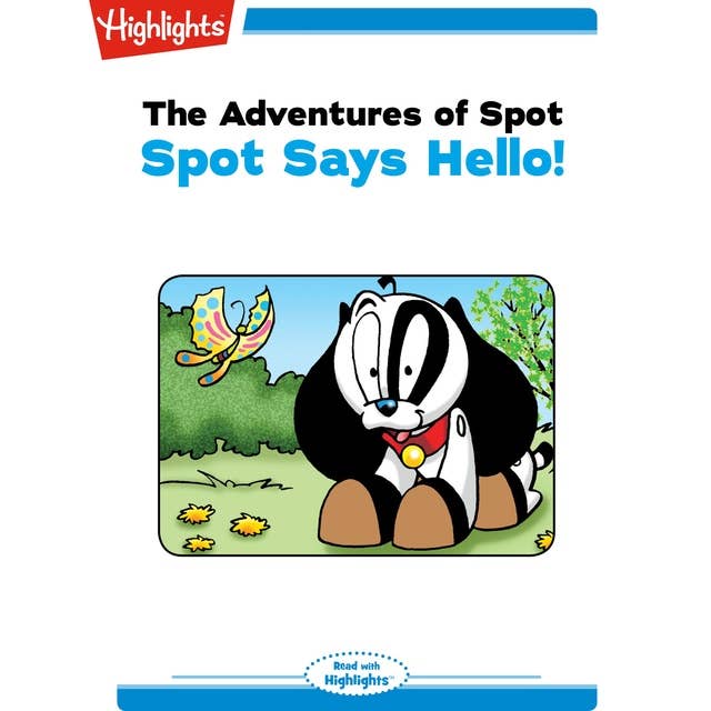 The Adventures of Spot Spot Says Hello: The Adventures of Spot