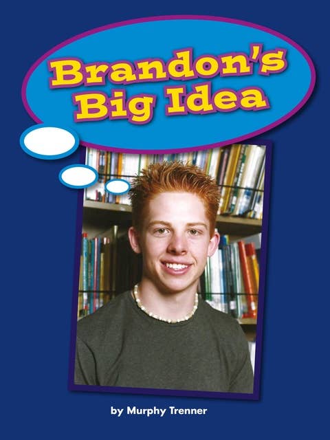 Brandon's Big Idea: Voices Leveled Library Readers