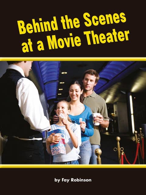 Behind the Scenes at a Movie Theater: Voices Leveled Library Readers