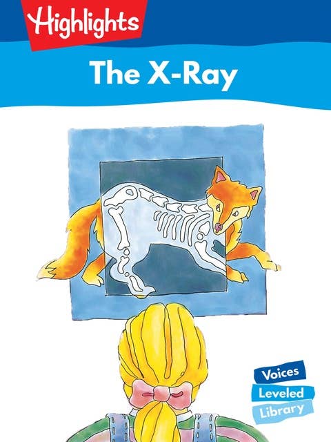 The X-Ray: Voices Leveled Library Readers