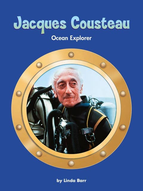Jacques Cousteau: Ocean Explorer