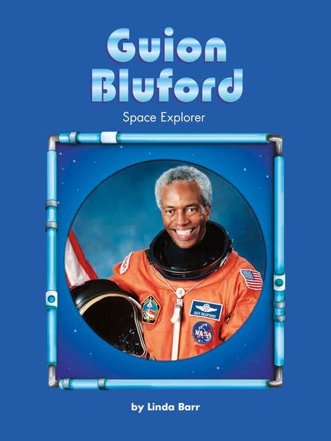 Guion Bluford: Space Explorer