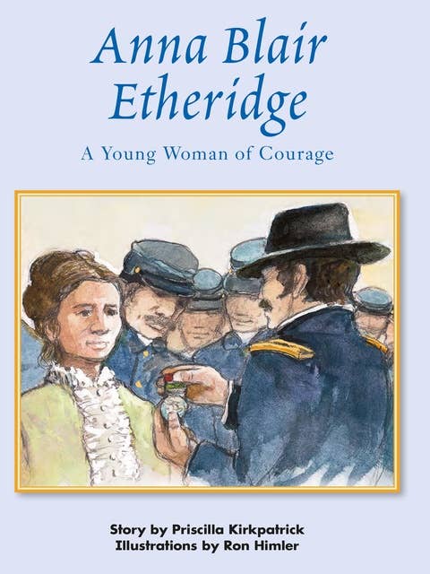 Anna Blair Etheridge: A Young Woman of Courage