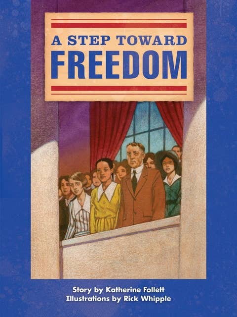 A Step Toward Freedom: Voices Leveled Library Readers