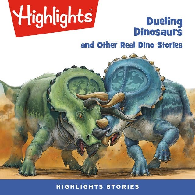Deuling Dinosaurs and Other Real Dino Stories
