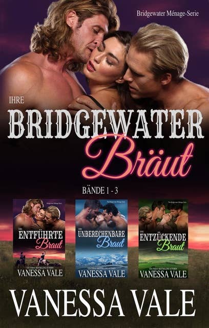 Ihre Bridgewater Bräut - Bridgewater Menage Serie Bücherset - Bände 1-3