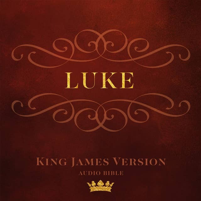 Book of Luke: King James Version Audio Bible
