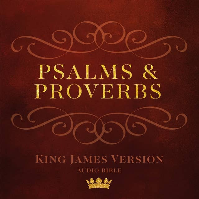 Psalms and Proverbs: King James Version Audio Bible