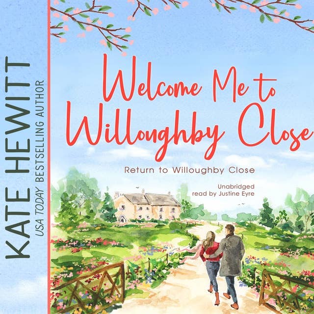 Welcome Me to Willoughby Close: A Return to Willoughby Close Romance