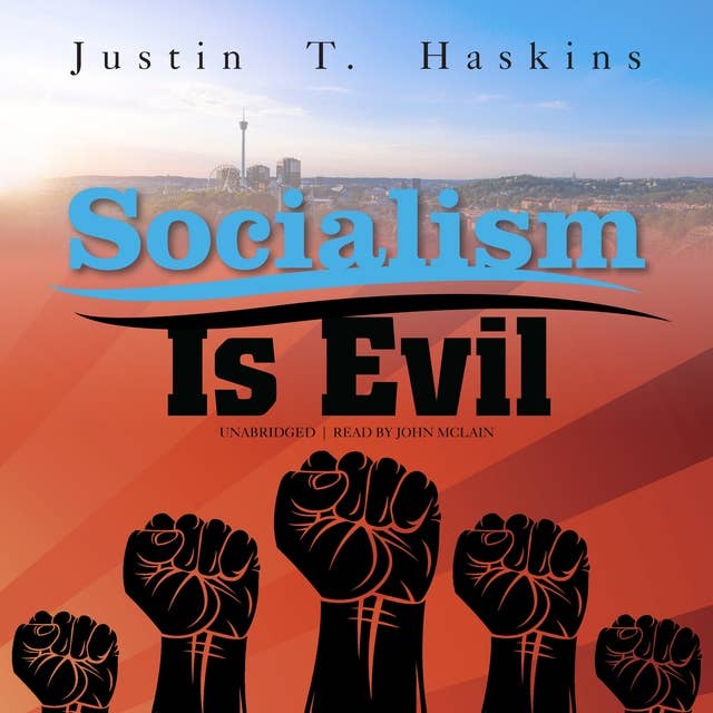 Socialism Is Evil: The Moral Case against Marx’s Radical Dream