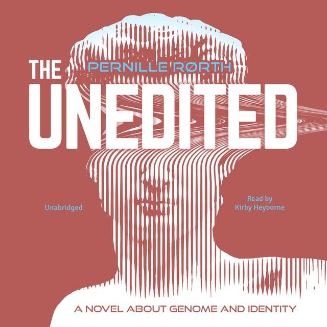 The Unedited: A Novel about Genome and Identity