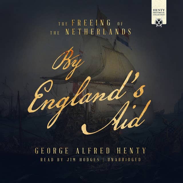 By England’s Aid: The Freeing of the Netherlands
