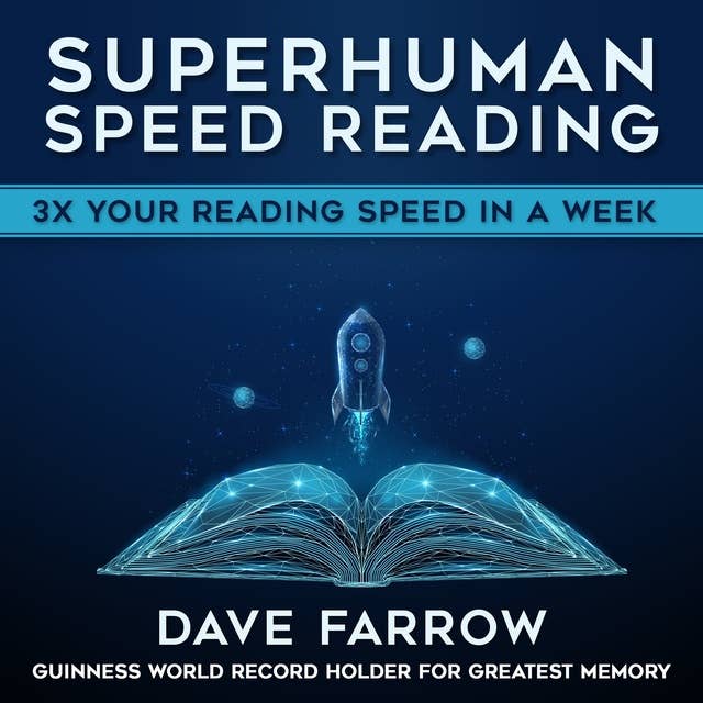 Superhuman Speed Reading: 3x Your Reading Speed in a Week