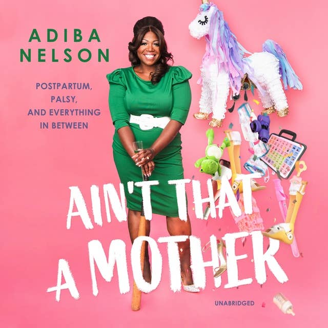 Cover for Ain’t That A Mother: Postpartum, Palsy, and Everything in Between