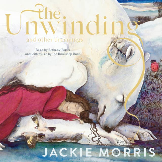 The Unwinding - and Other Dreamings (Unabridged)