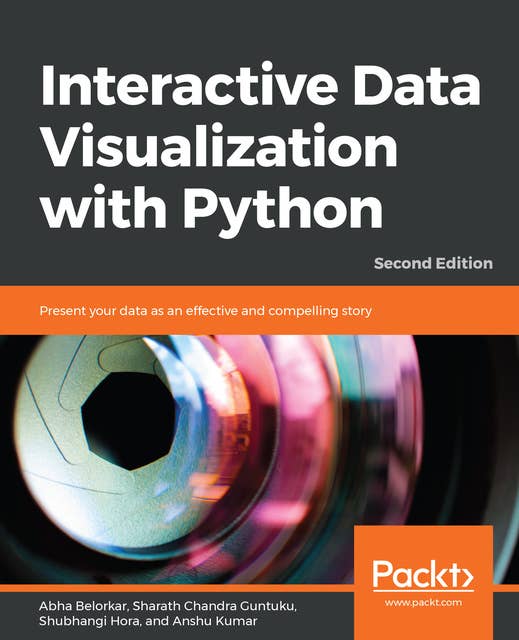 Interactive Data Visualization with Python: Present your data as an effective and compelling story, 2nd Edition