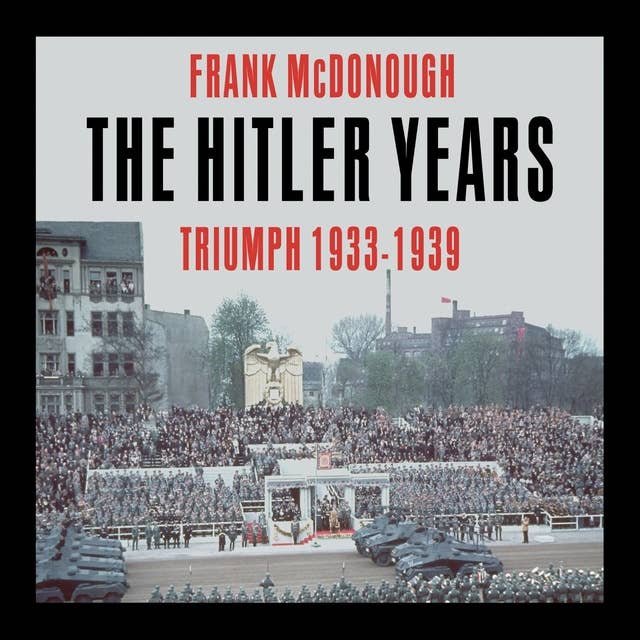 The Hitler Years: Triumph 1933–1939