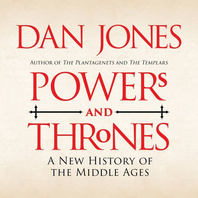 Cover for Powers and Thrones: A New History of the Middle Ages