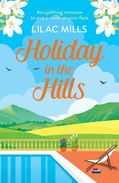 Holiday in the Hills: An uplifting romance to put a smile on your face