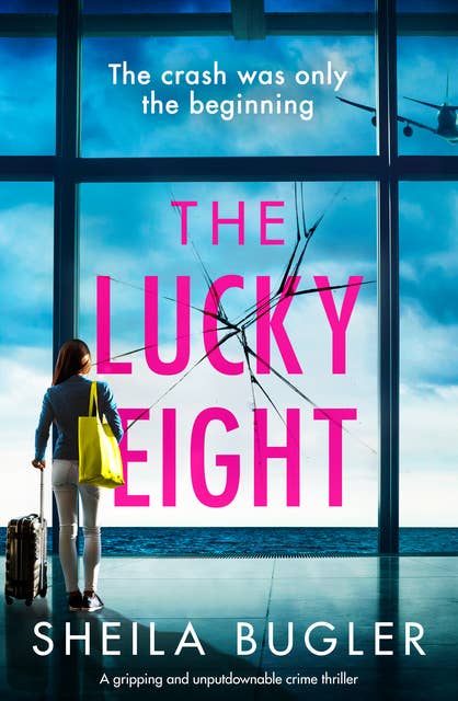The Lucky Eight: A gripping and unputdownable crime thriller