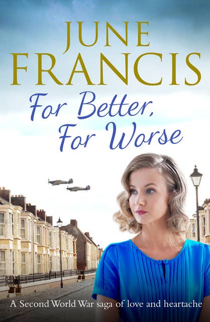 For Better, For Worse: A Second World War saga of love and heartache