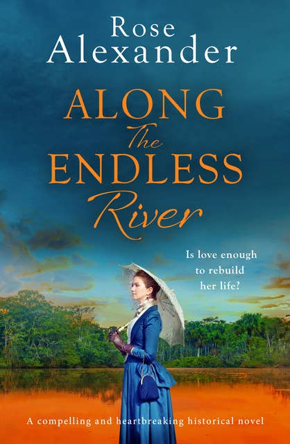 Along the Endless River: A compelling and heartbreaking historical novel