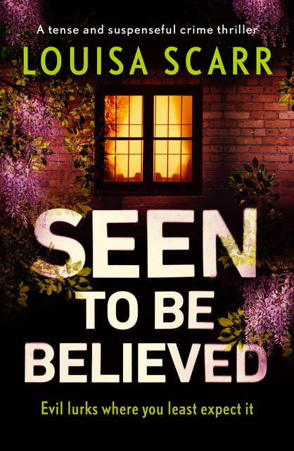 Seen to Be Believed: A tense and suspenseful crime thriller
