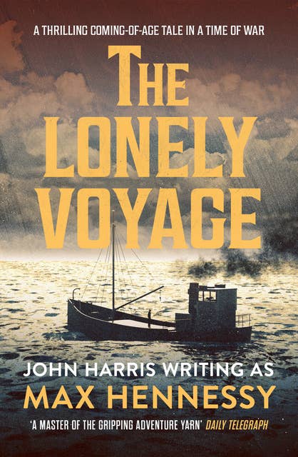 The Lonely Voyage: A thrilling coming of age tale in a time of war