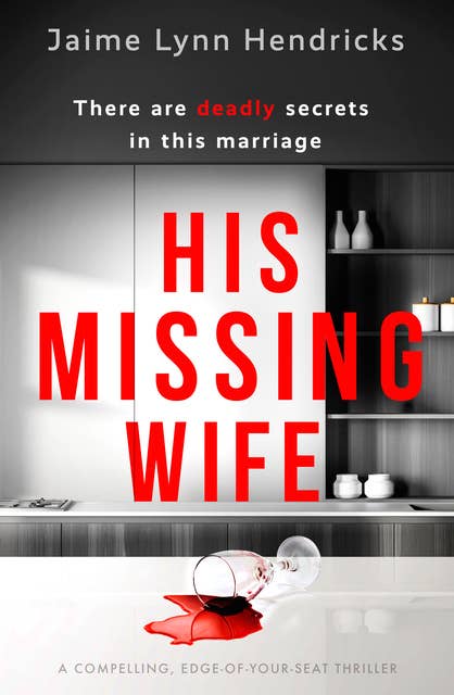 His Missing Wife: A compelling, edge-of-your-seat thriller